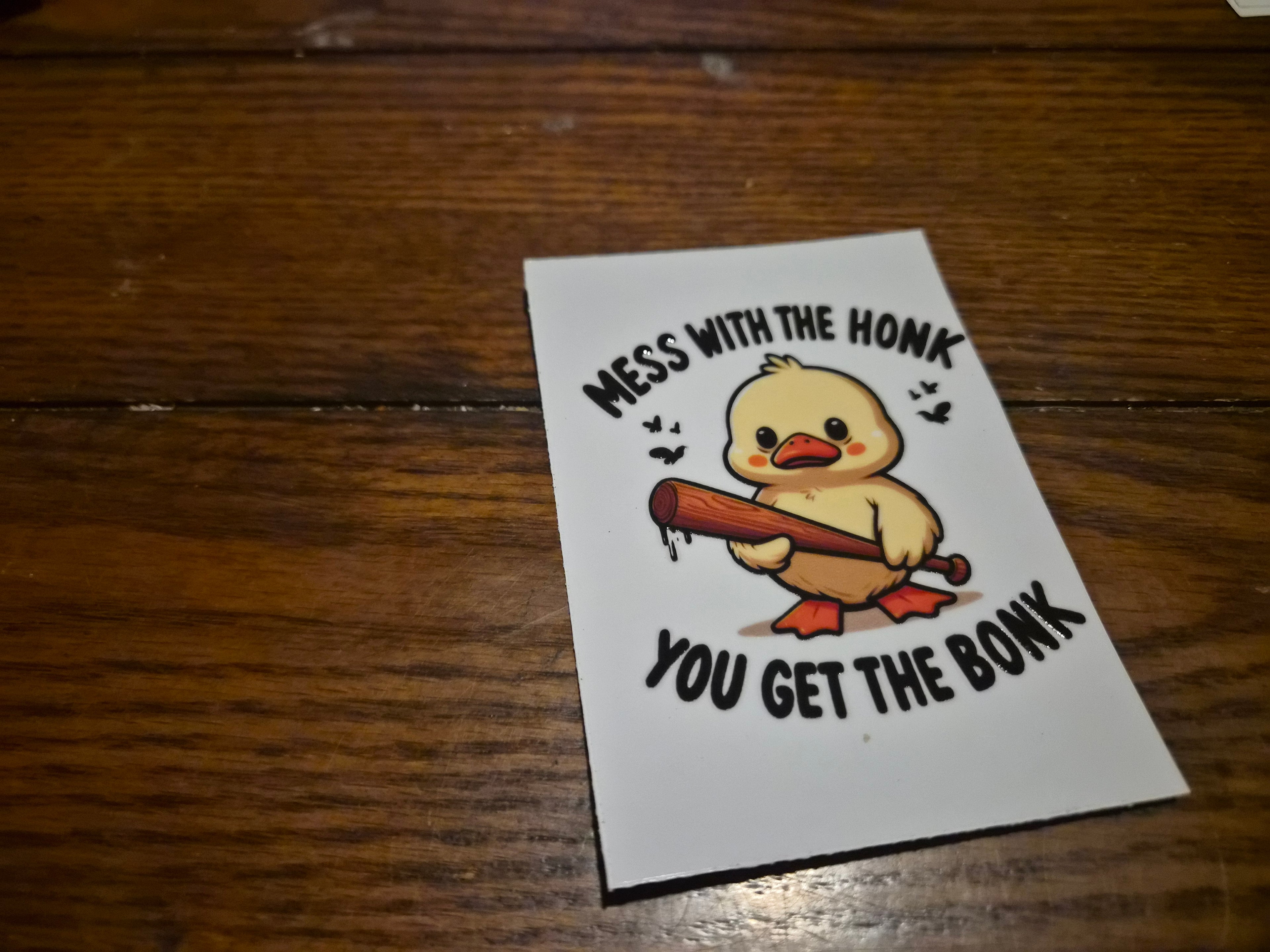 Mess with the Honk. You get the bonk. Duck Cup Wrap