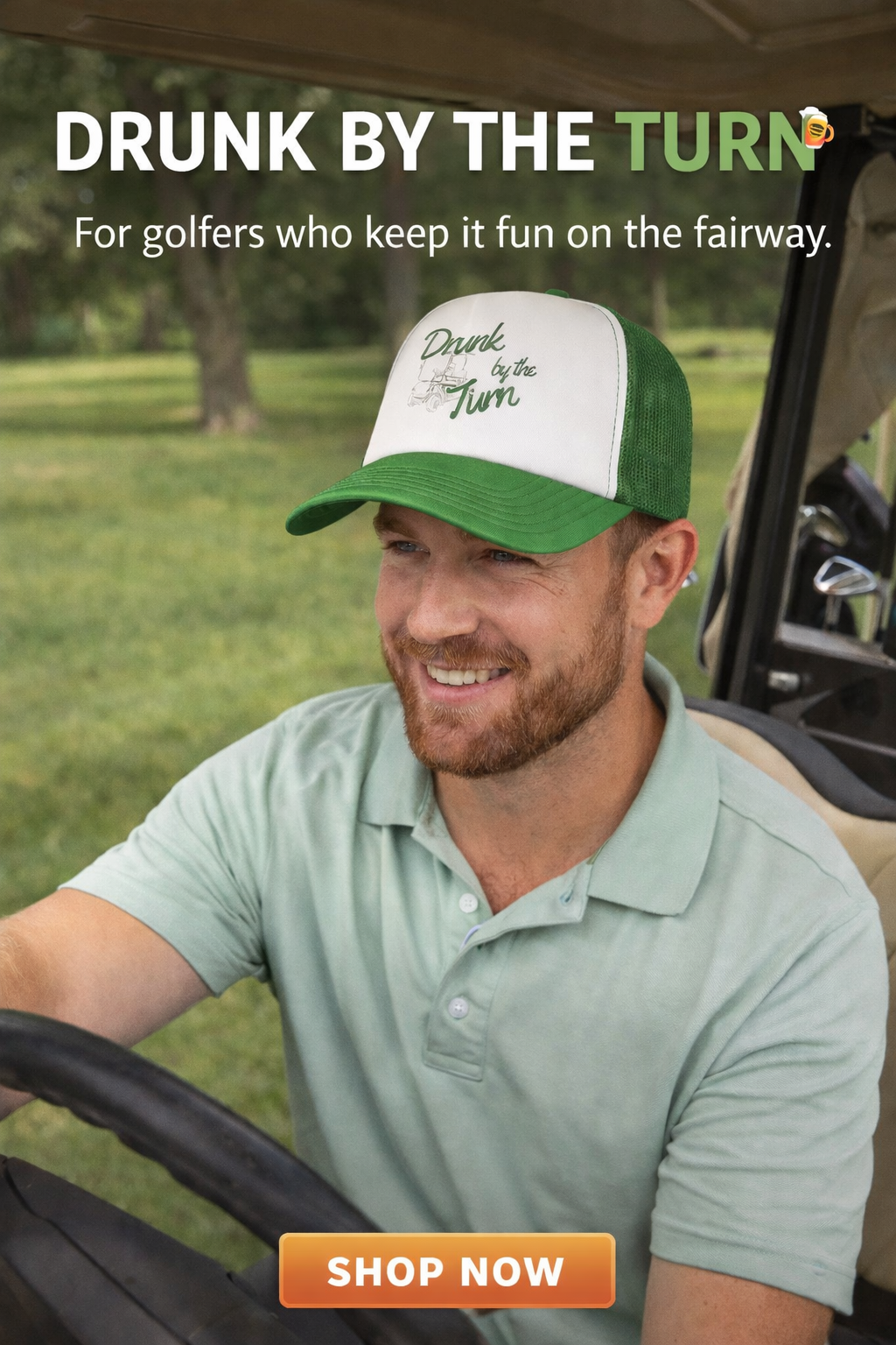 Man wearing a cap with 'Drunk by the Turn' text, sitting in a golf cart on a golf course.